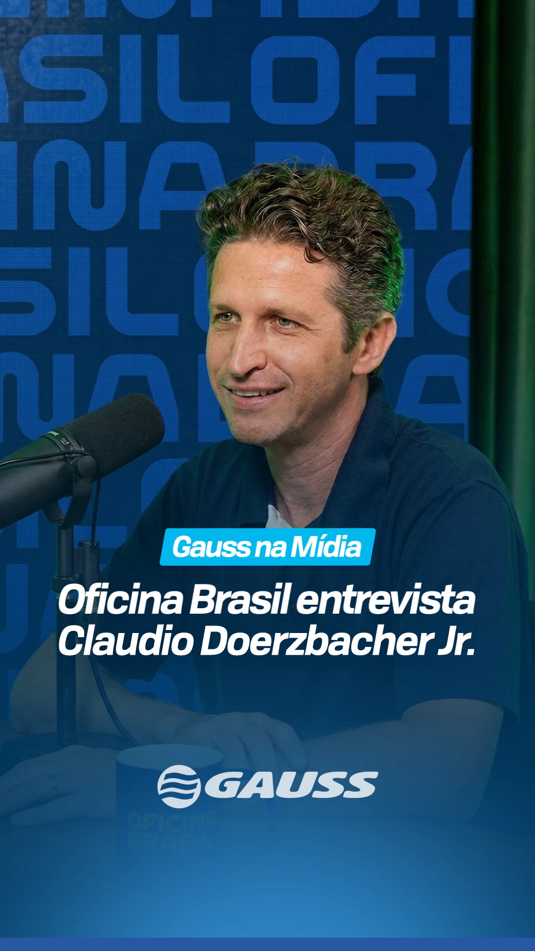 Ceo da Gauss Claudio Doerzbacher Jr. participa da Oficina Brasil PodCast